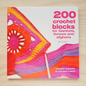200 Crochet Blocks for Blankets, Throws and Afghans